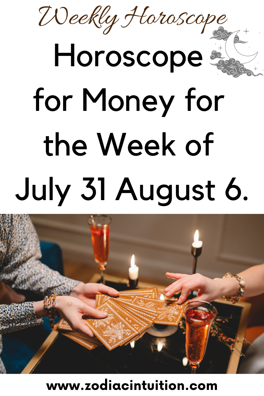 Horoscope for Money for the Week of July 31 August 6.