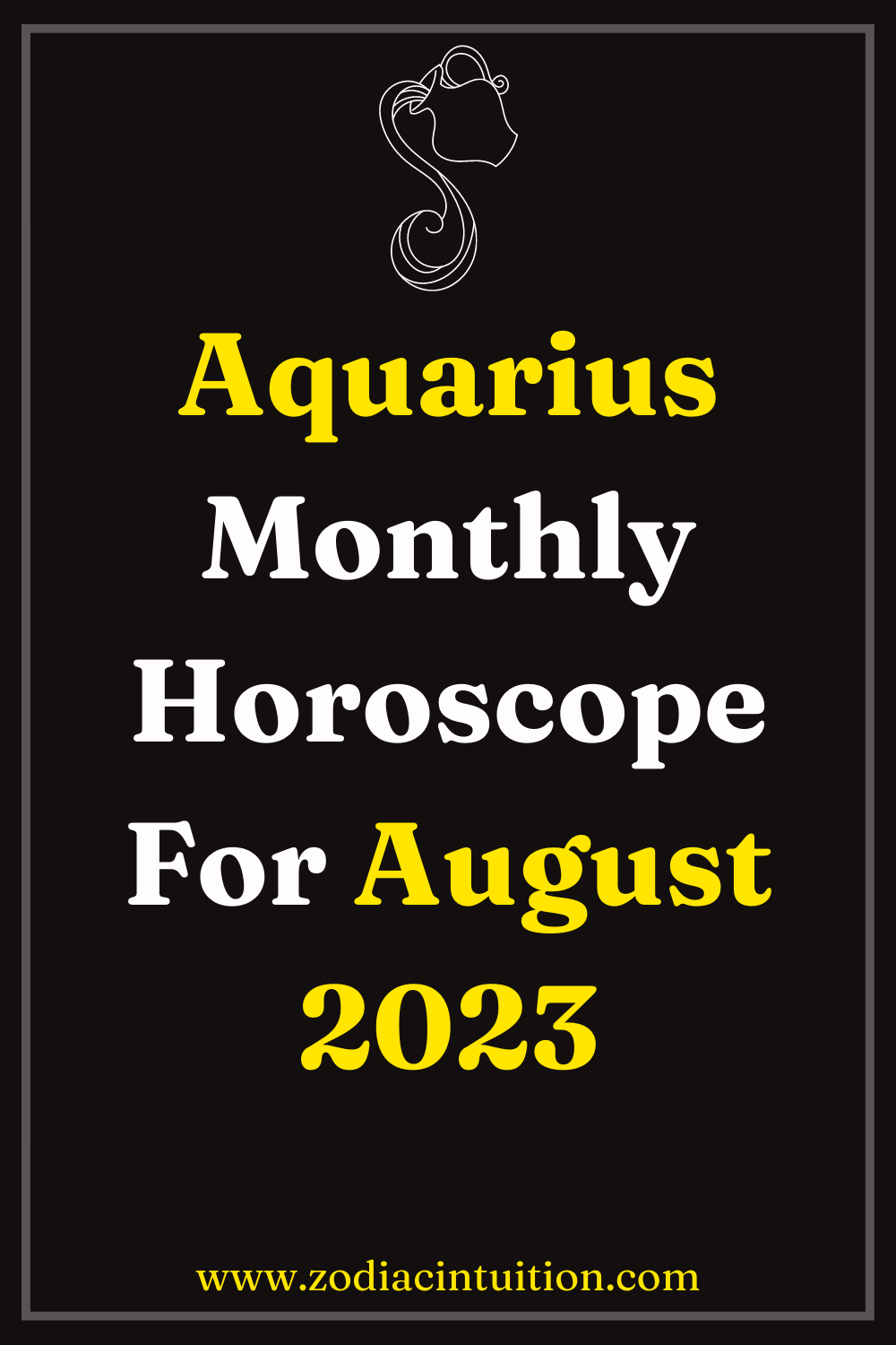 Aquarius Monthly Horoscope For August 2023