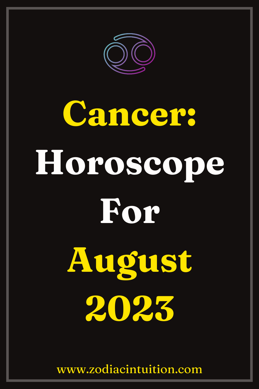 Cancer: Horoscope For August 2023