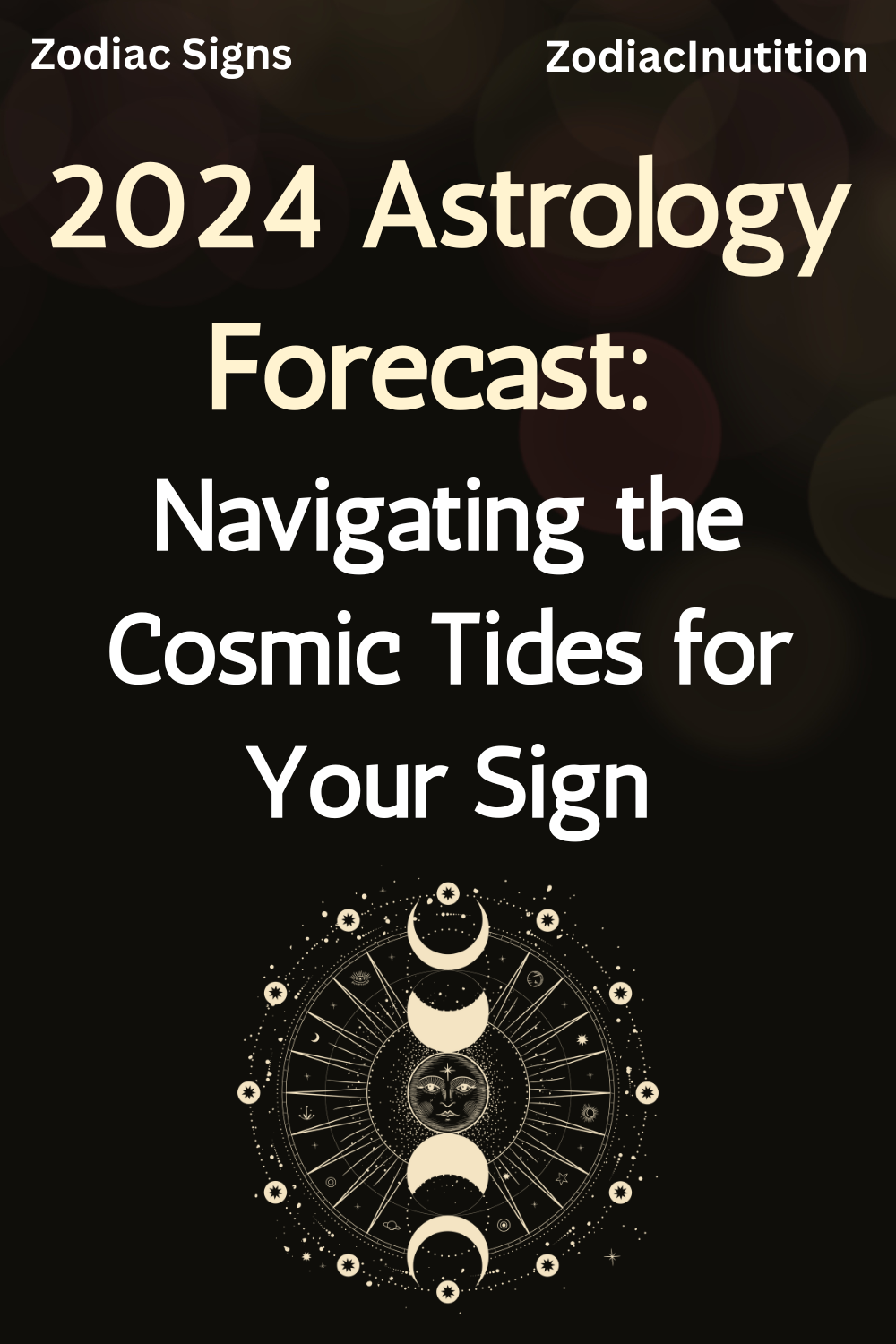 2024 Astrology Forecast: Navigating the Cosmic Tides for Your Sign