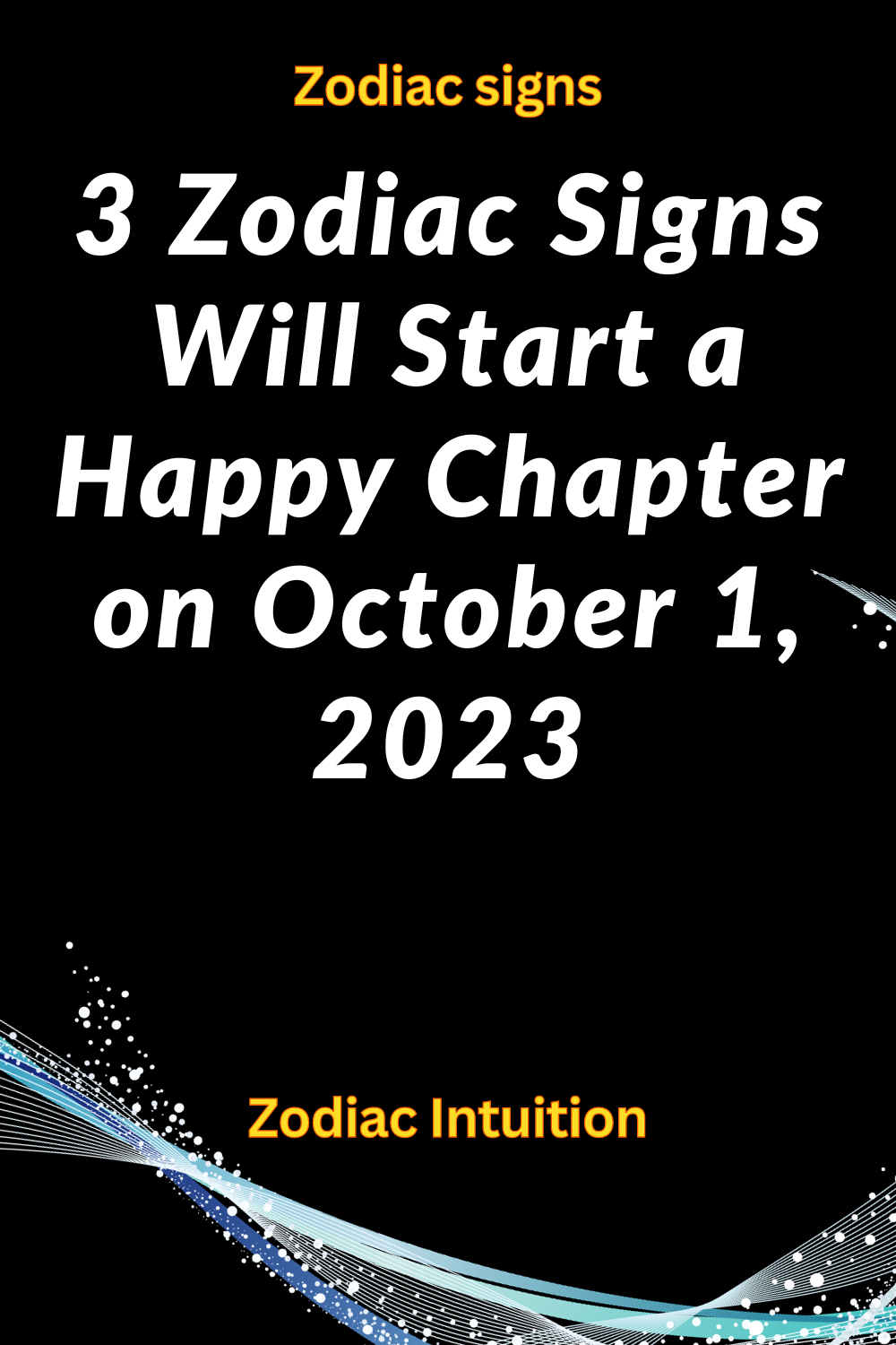 3 Zodiac Signs Will Start a Happy Chapter on October 1, 2023