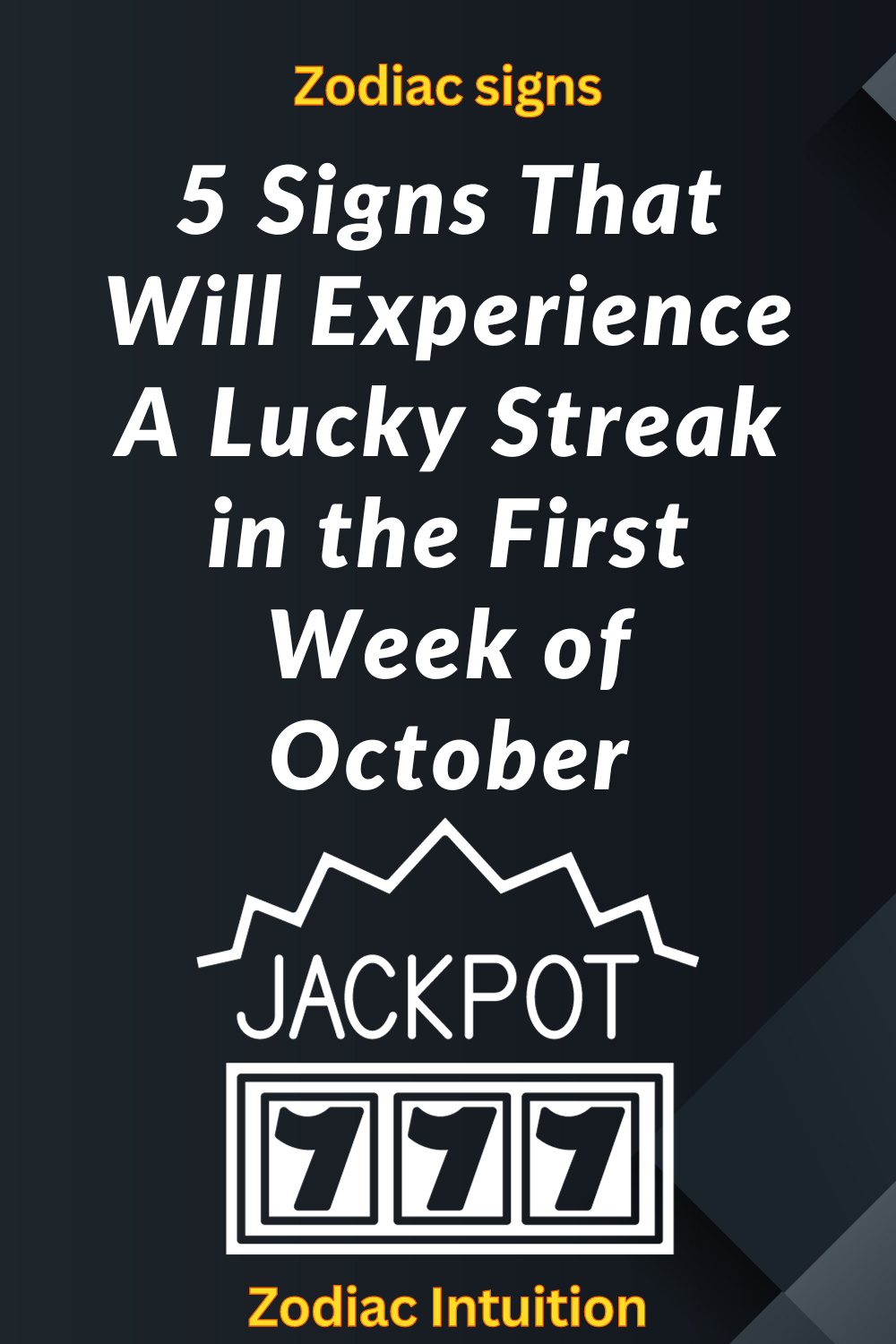 5 Signs That Will Experience a Lucky Streak in the First Week of October