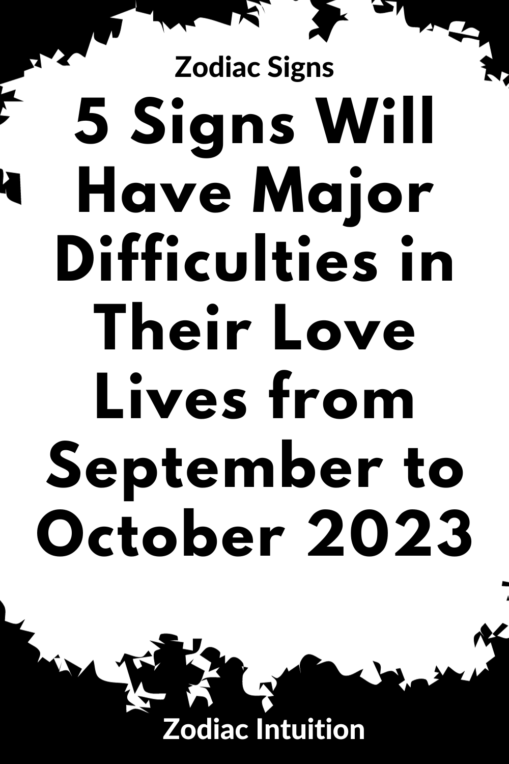 5 Signs Will Have Major Difficulties in Their Love Lives from September to October 2023