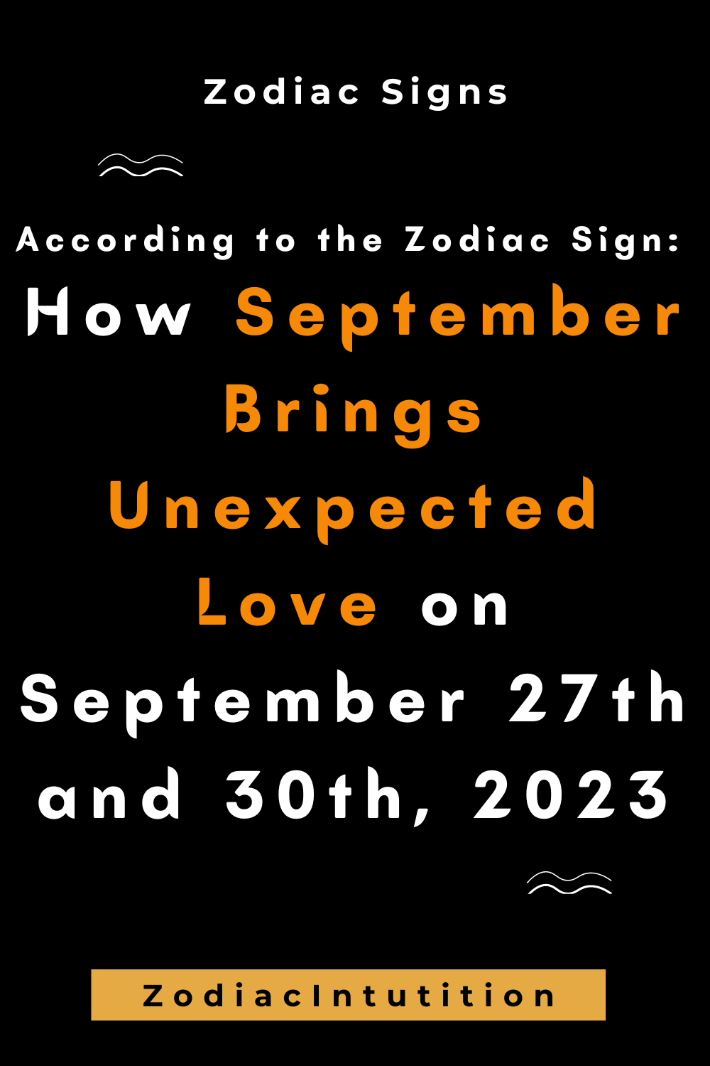 According to the Zodiac Sign: How September Brings Unexpected Love on September 27th and 30th, 2023