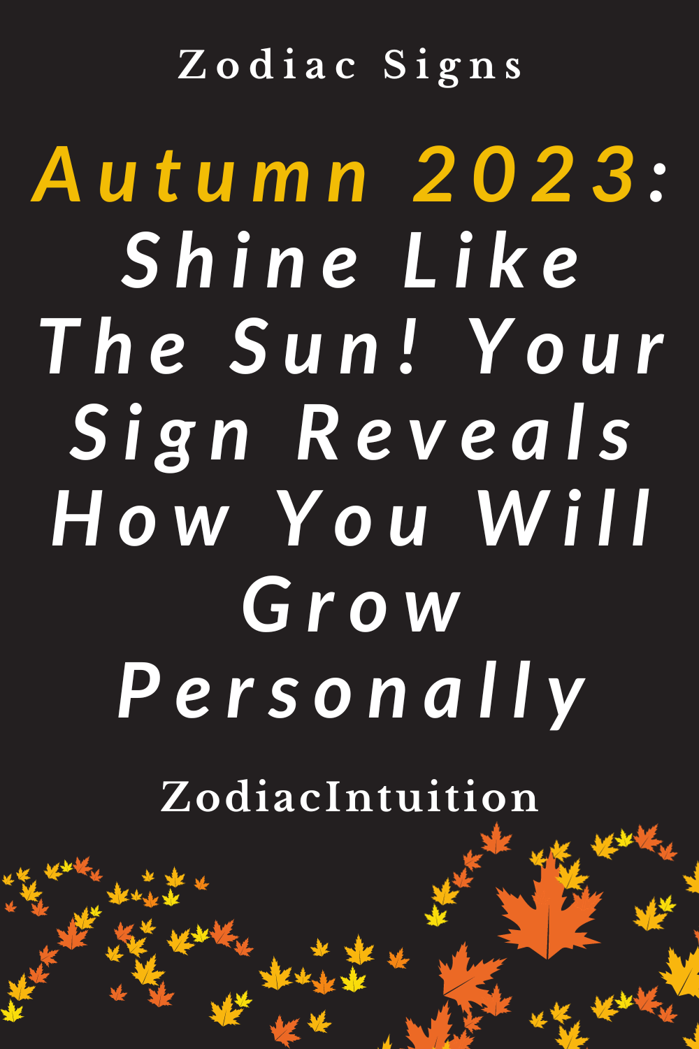 Autumn 2023: Shine Like The Sun! Your Sign Reveals How You Will Grow Personally
