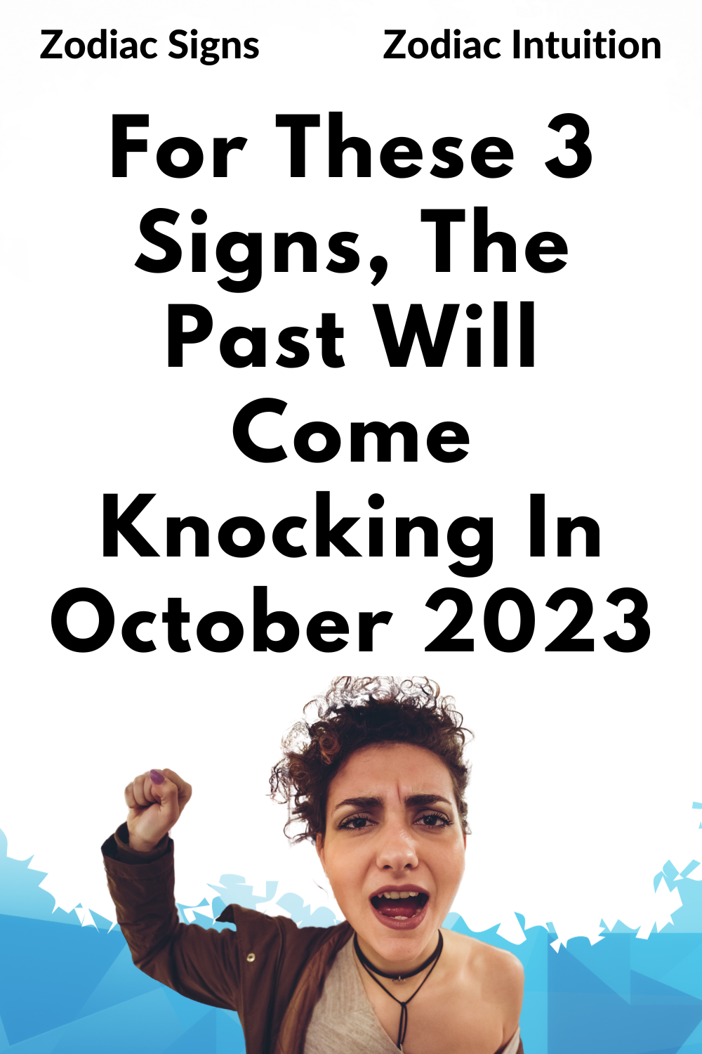 For These 3 Signs, The Past Will Come Knocking In October 2023