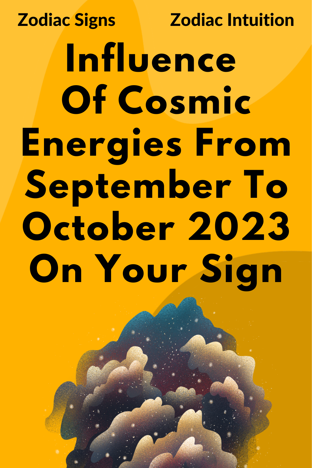 Influence Of Cosmic Energies From September To October 2023 On Your Sign