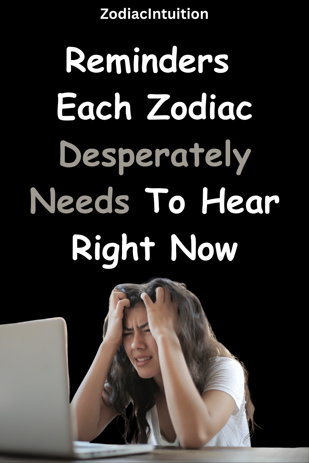 Reminders Each Zodiac Desperately Needs To Hear Right Now