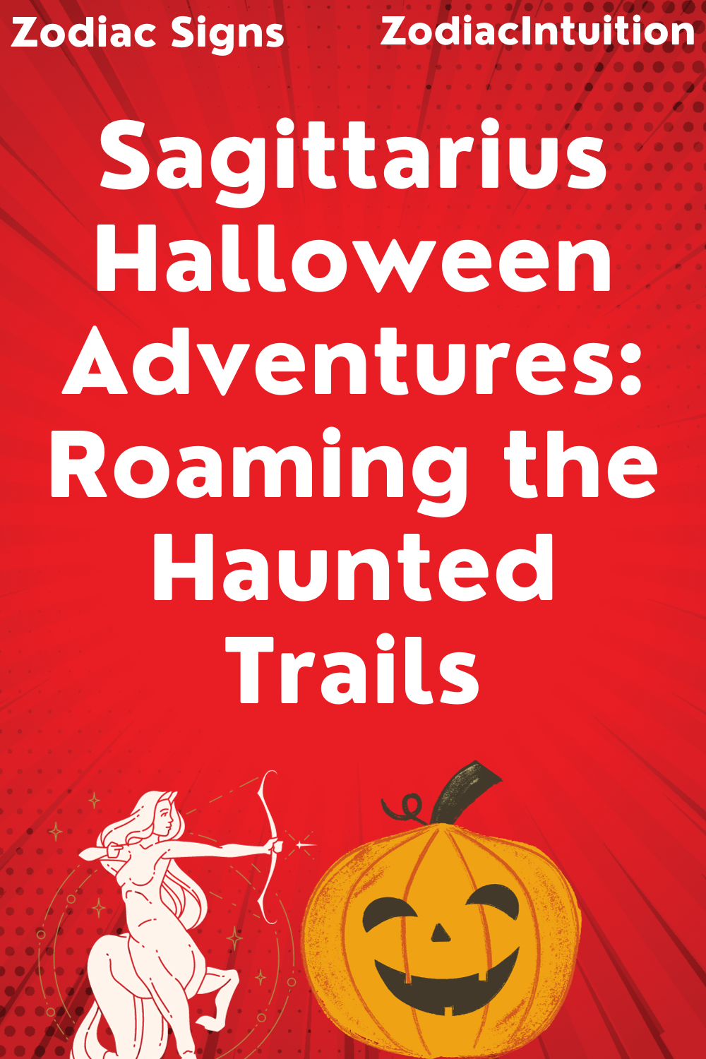 Sagittarius Halloween Adventures: Roaming the Haunted Trails