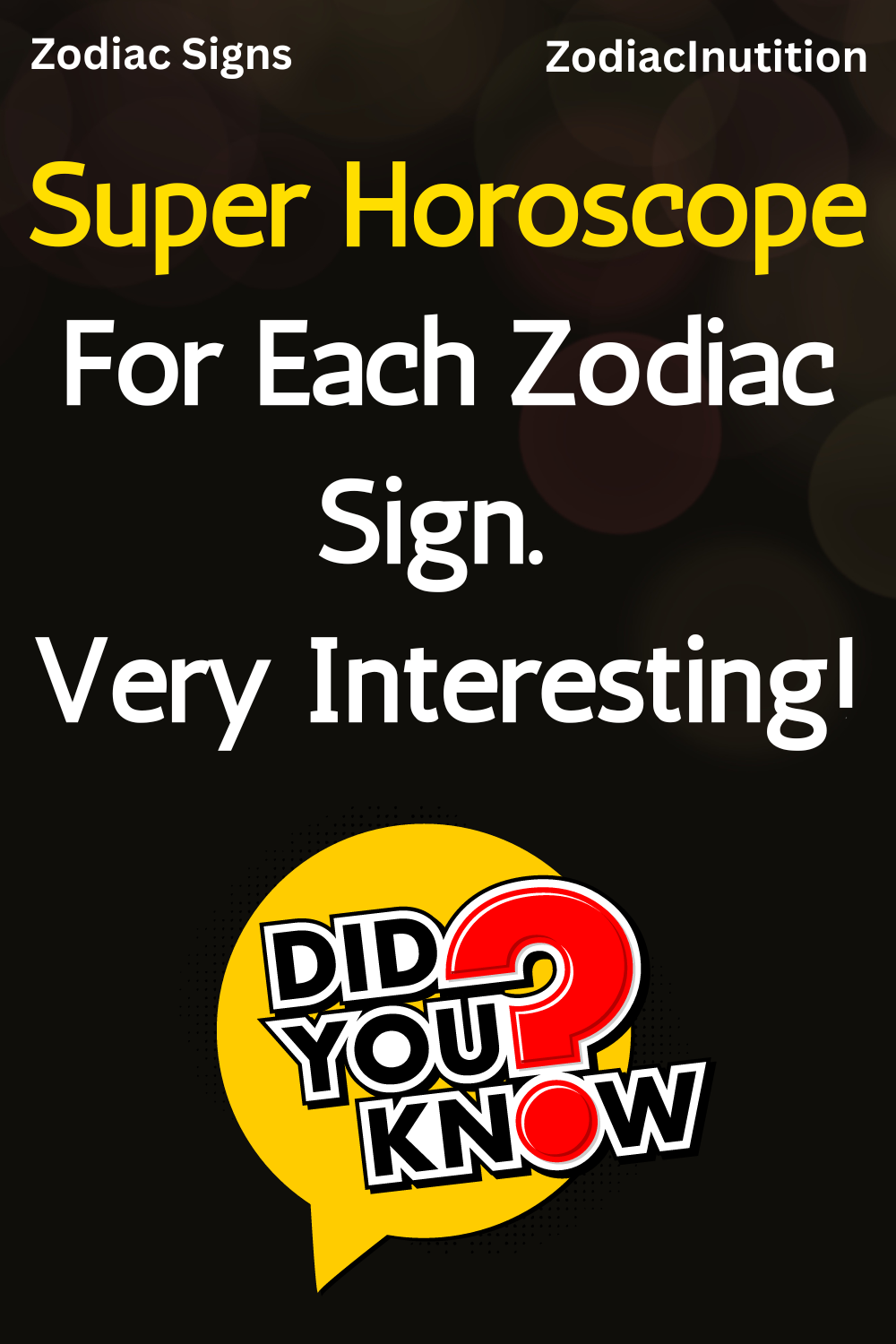 Super Horoscope For Each Zodiac Sign. Very Interesting!