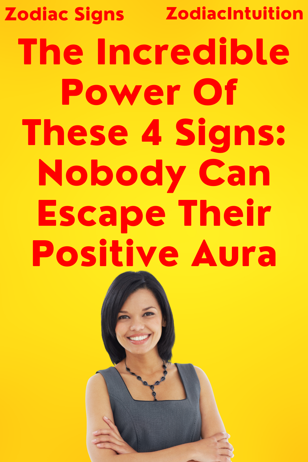 The Incredible Power Of These 4 Signs: Nobody Can Escape Their Positive Aura