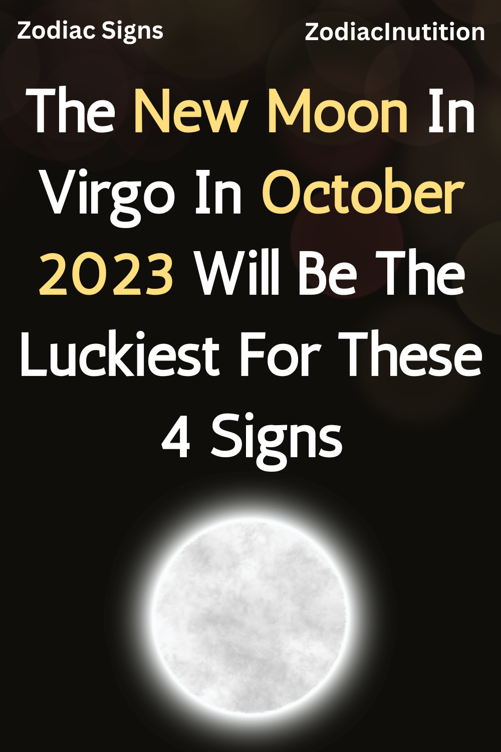 The New Moon In Virgo In October 2023 Will Be The Luckiest For These 4 Signs