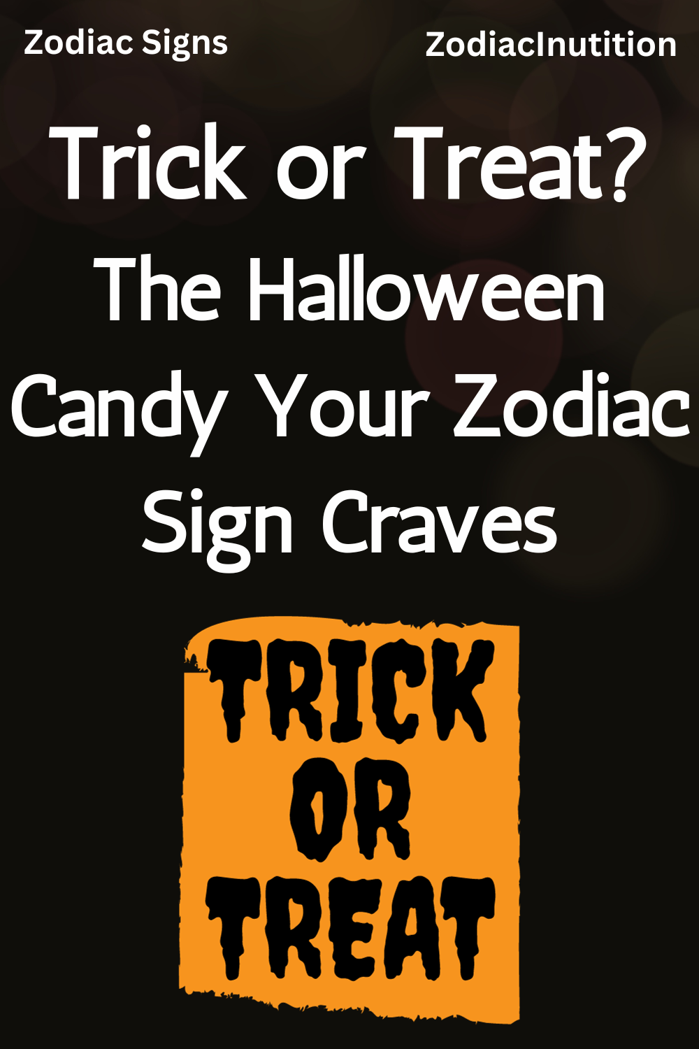 Trick or Treat? The Halloween Candy Your Zodiac Sign Craves