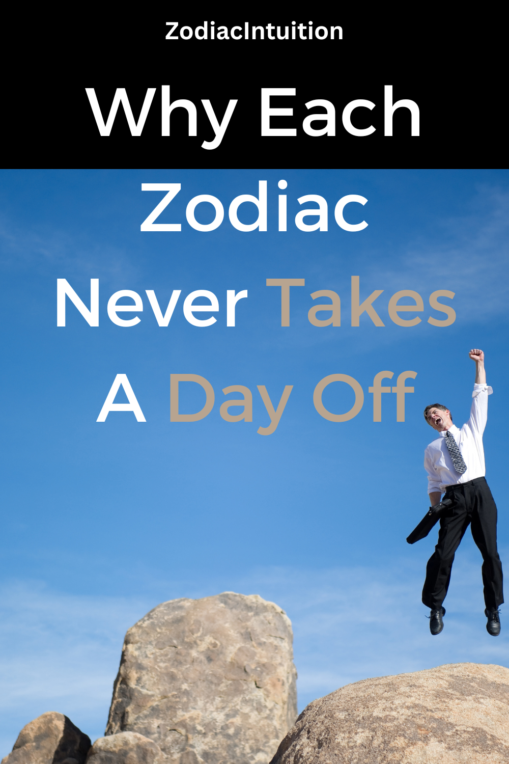Why Each Zodiac Never Takes A Day Off