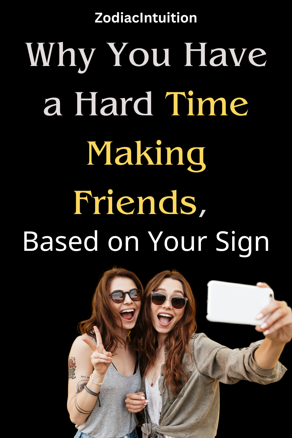 Why You Have a Hard Time Making Friends, Based on Your Sign