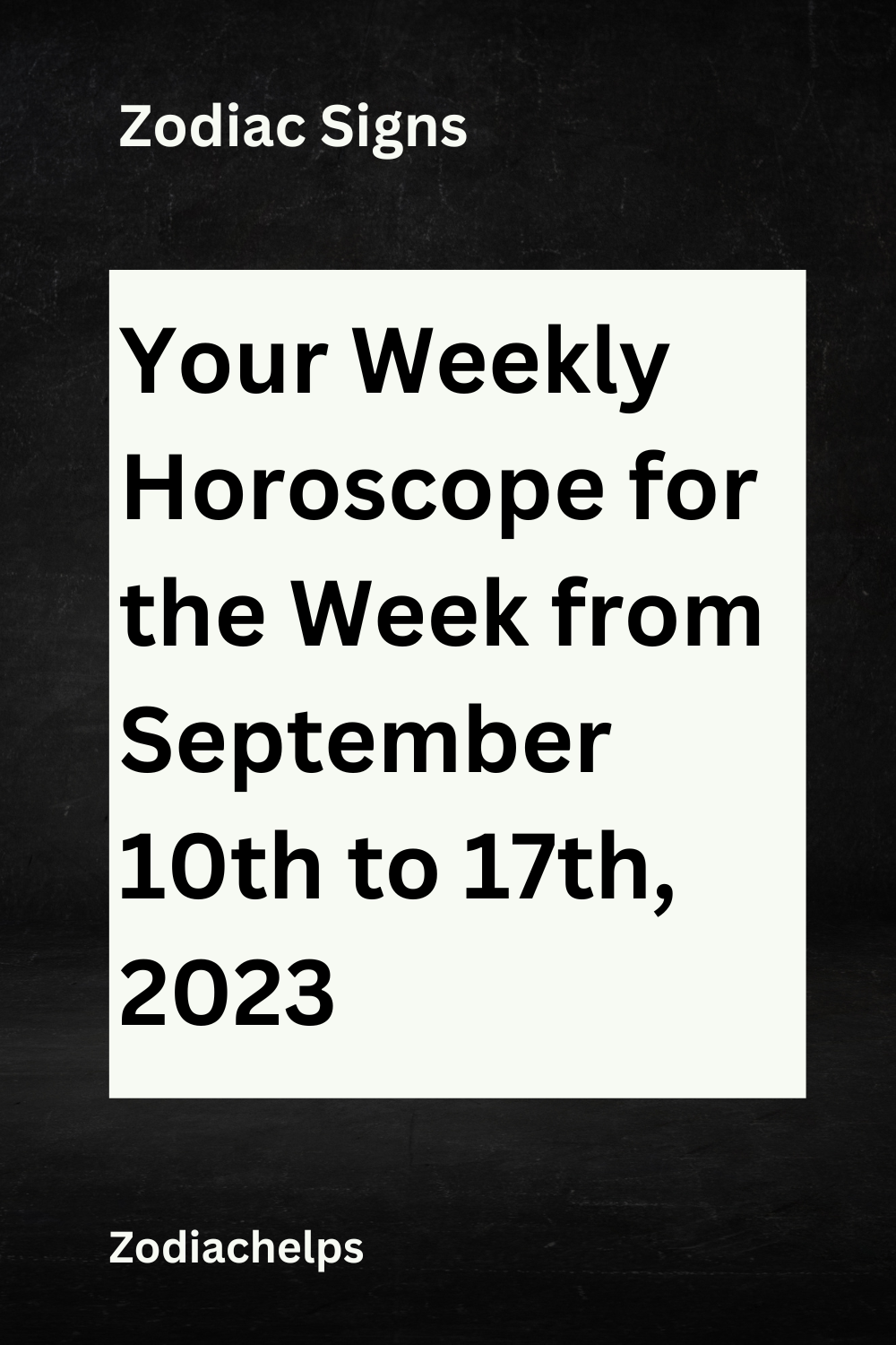 Your Weekly Horoscope for the Week from September 10th to 17th, 2023