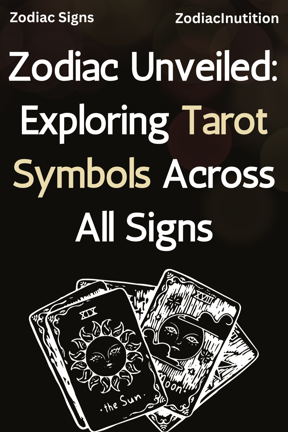 Zodiac Unveiled: Exploring Tarot Symbols Across All Signs