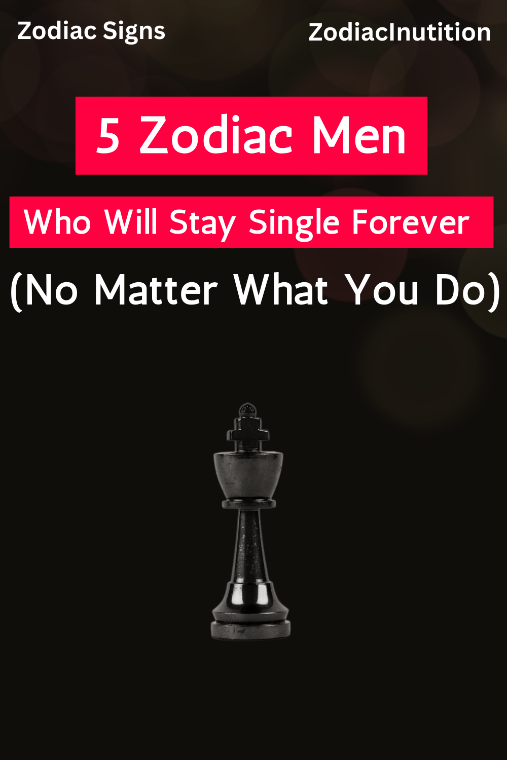 5 Zodiac Men Who Will Stay Single Forever (No Matter What You Do)