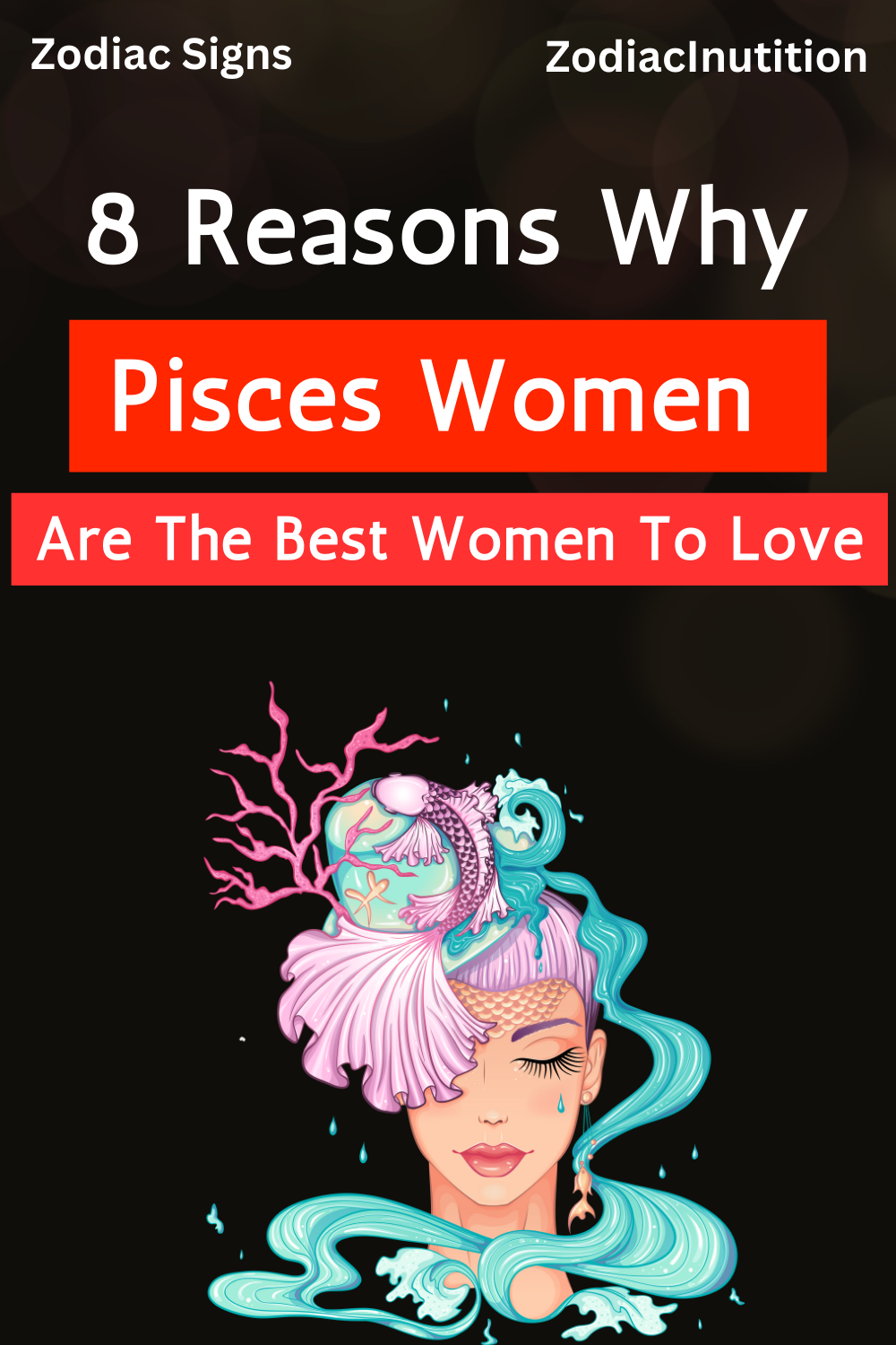 8 Reasons Why Pisces Women Are The Best Women To Love