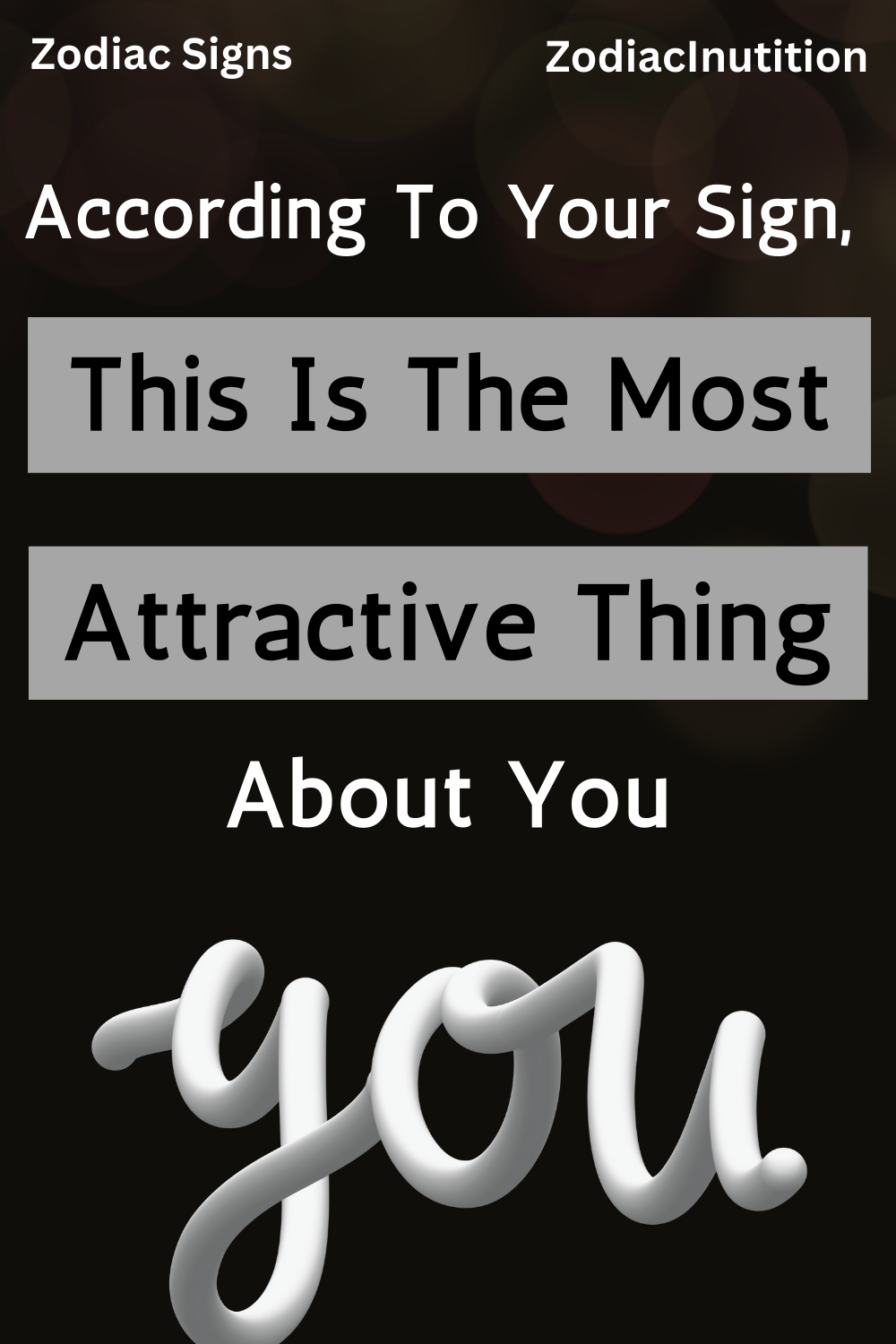 According To Your Sign, This Is The Most Attractive Thing About You