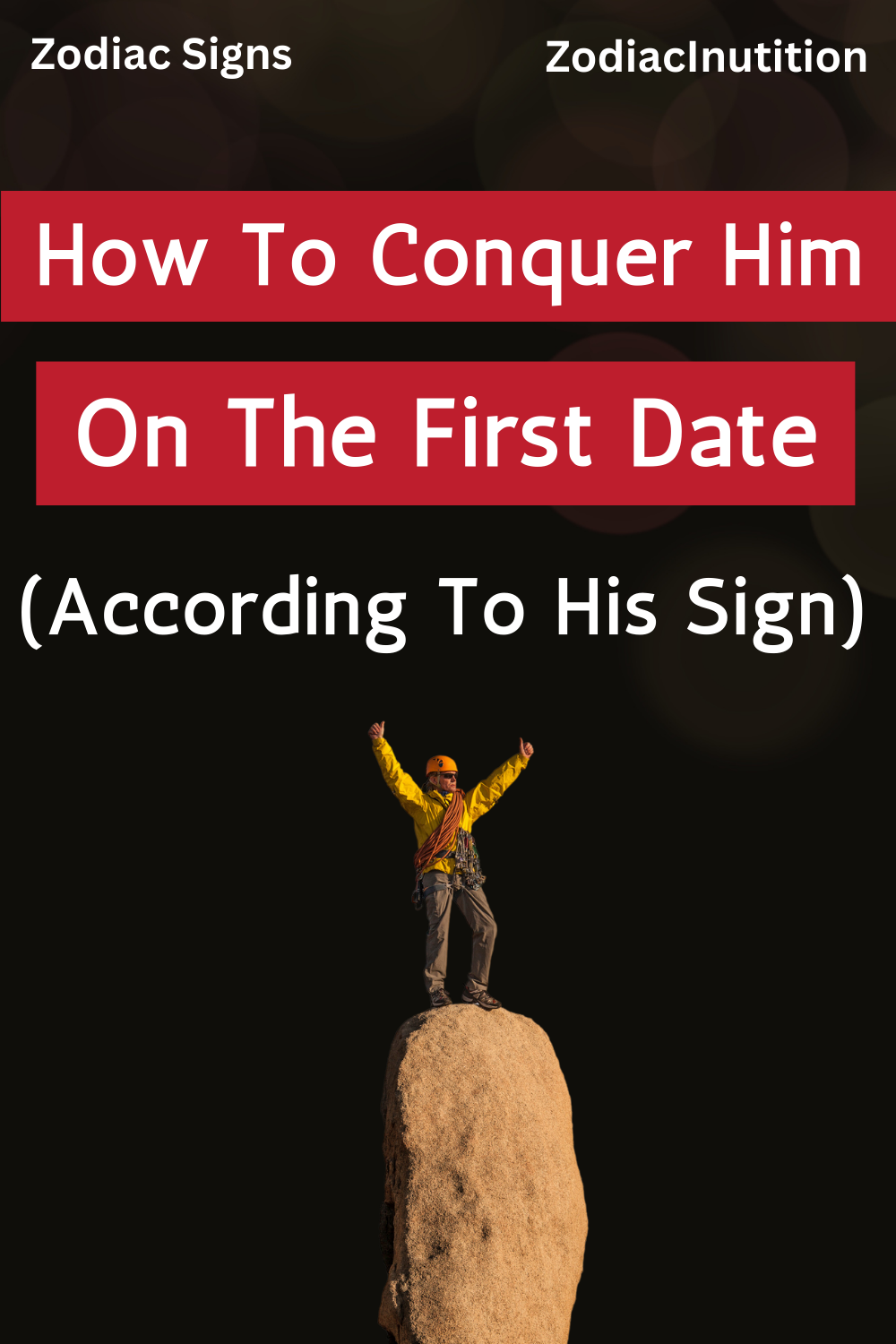 How To Conquer Him On The First Date (According To His Sign)