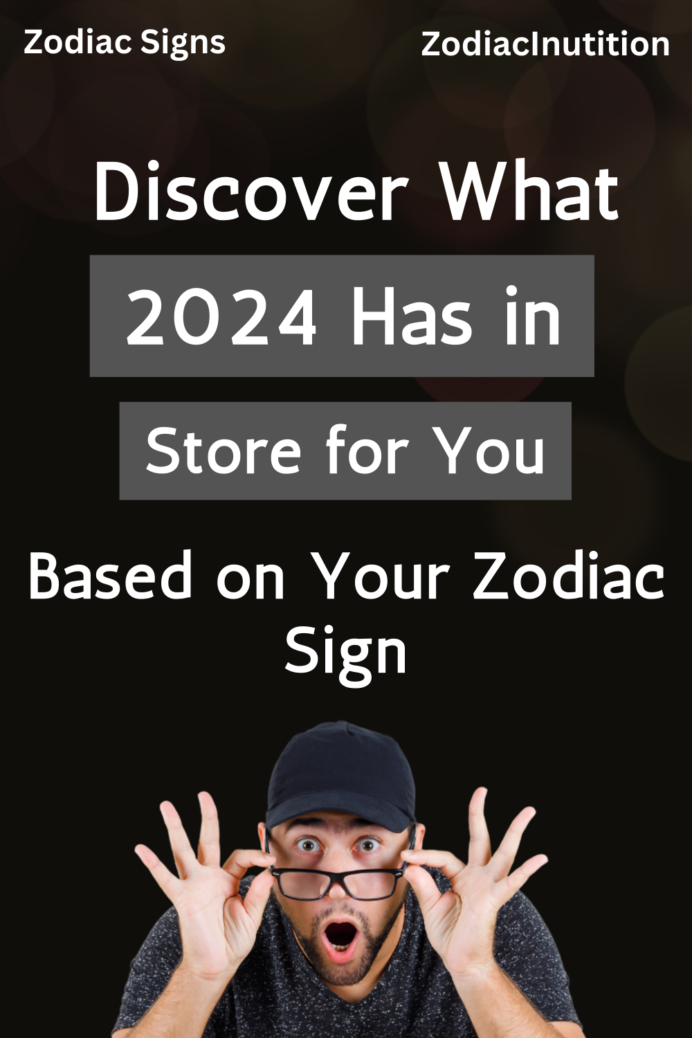 Discover What 2024 Has in Store for You Based on Your Zodiac Sign