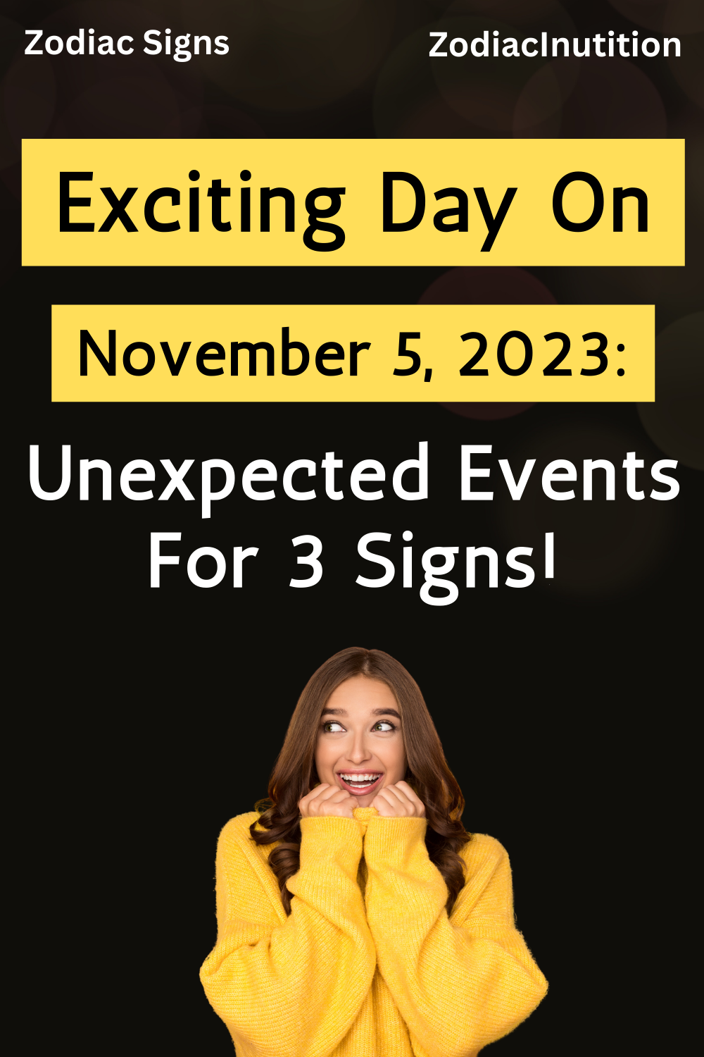 Exciting Day On November 5, 2023: Unexpected Events For 3 Signs!