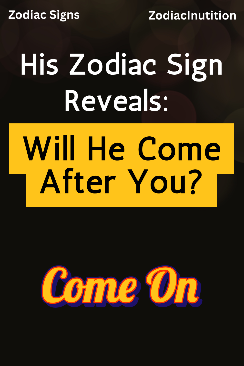 His Zodiac Sign Reveals: Will He Come After You?