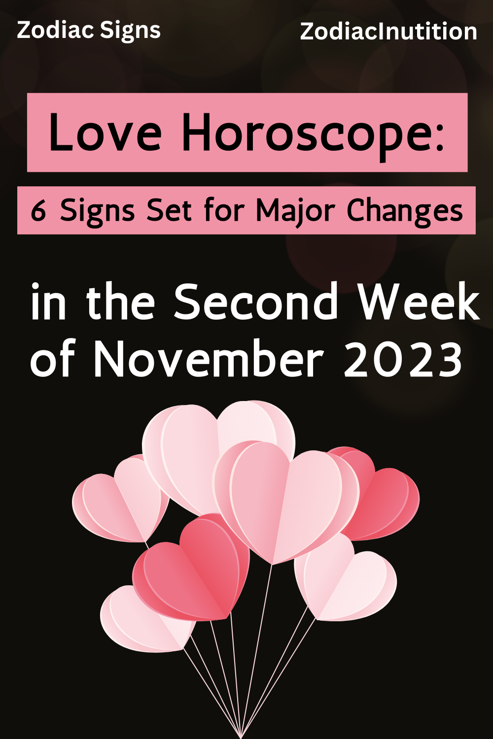 Love Horoscope: 6 Signs Set for Major Changes in the Second Week of November 2023