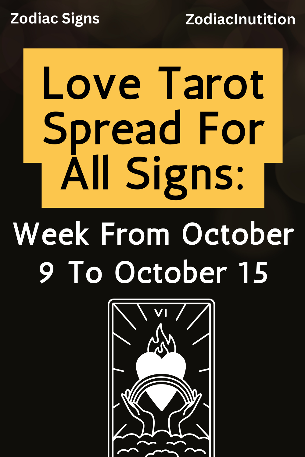 Love Tarot Spread For All Signs: Week From October 9 To October 15