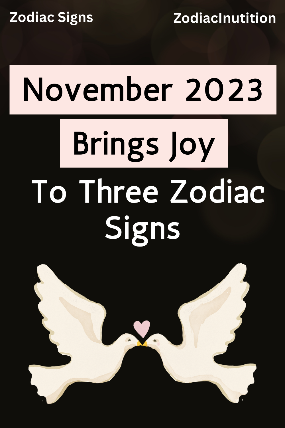 November 2023 Brings Joy to Three Zodiac Signs