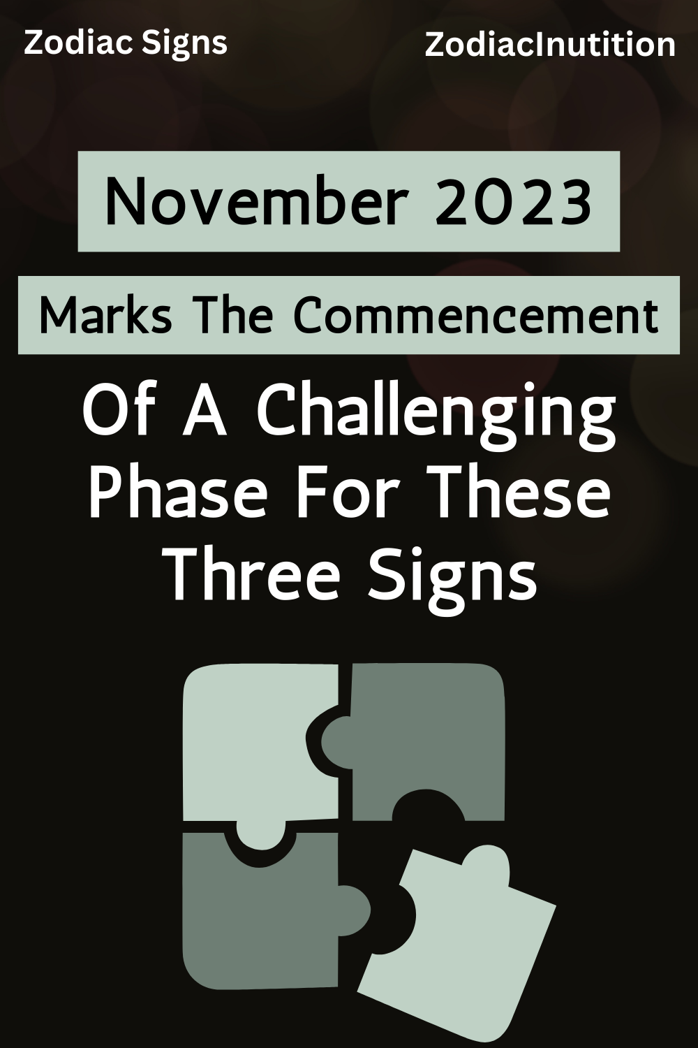 November 2023 Marks The Commencement Of A Challenging Phase For These Three Signs