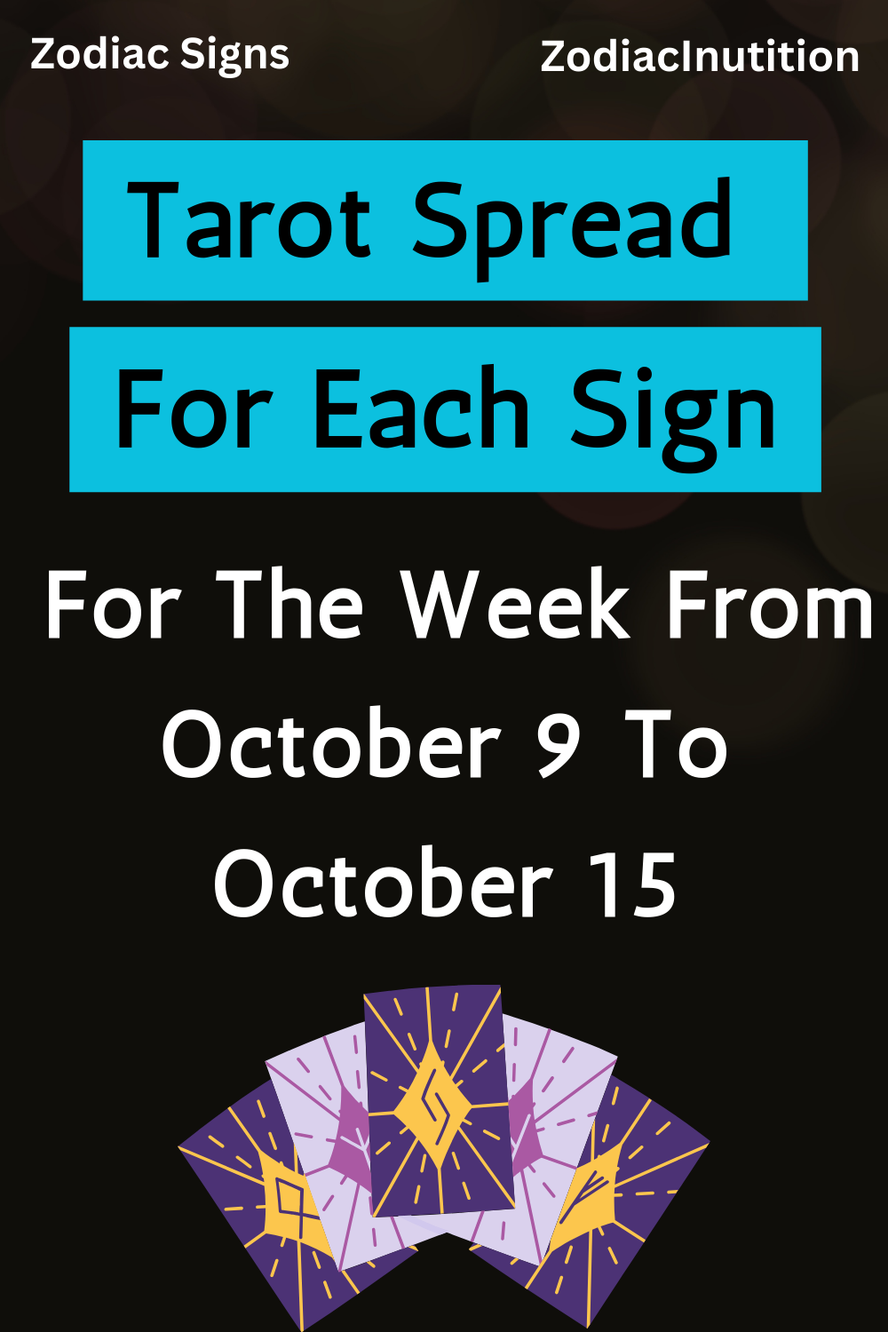 Tarot Spread For Each Sign For The Week From October 9 To October 15