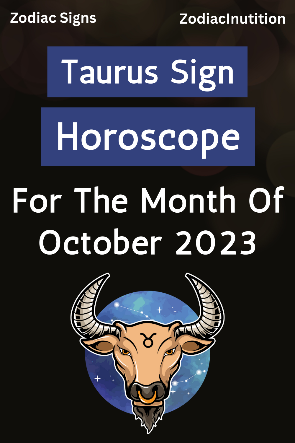 Taurus Sign Horoscope For The Month Of October 2023