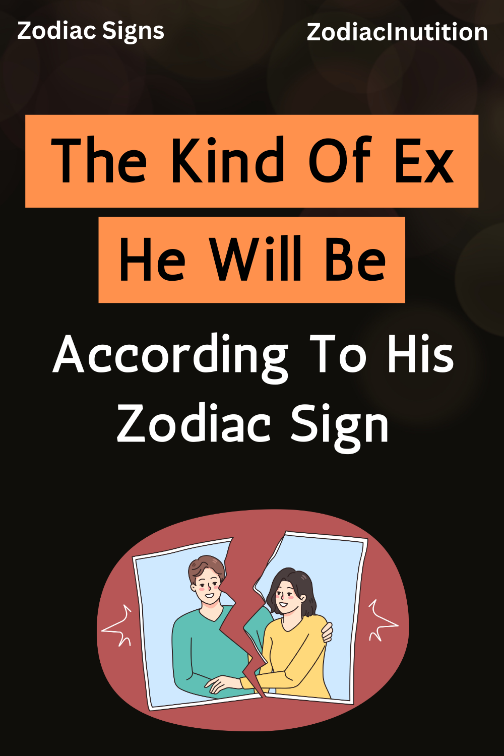 The Kind Of Ex He Will Be According To His Zodiac Sign
