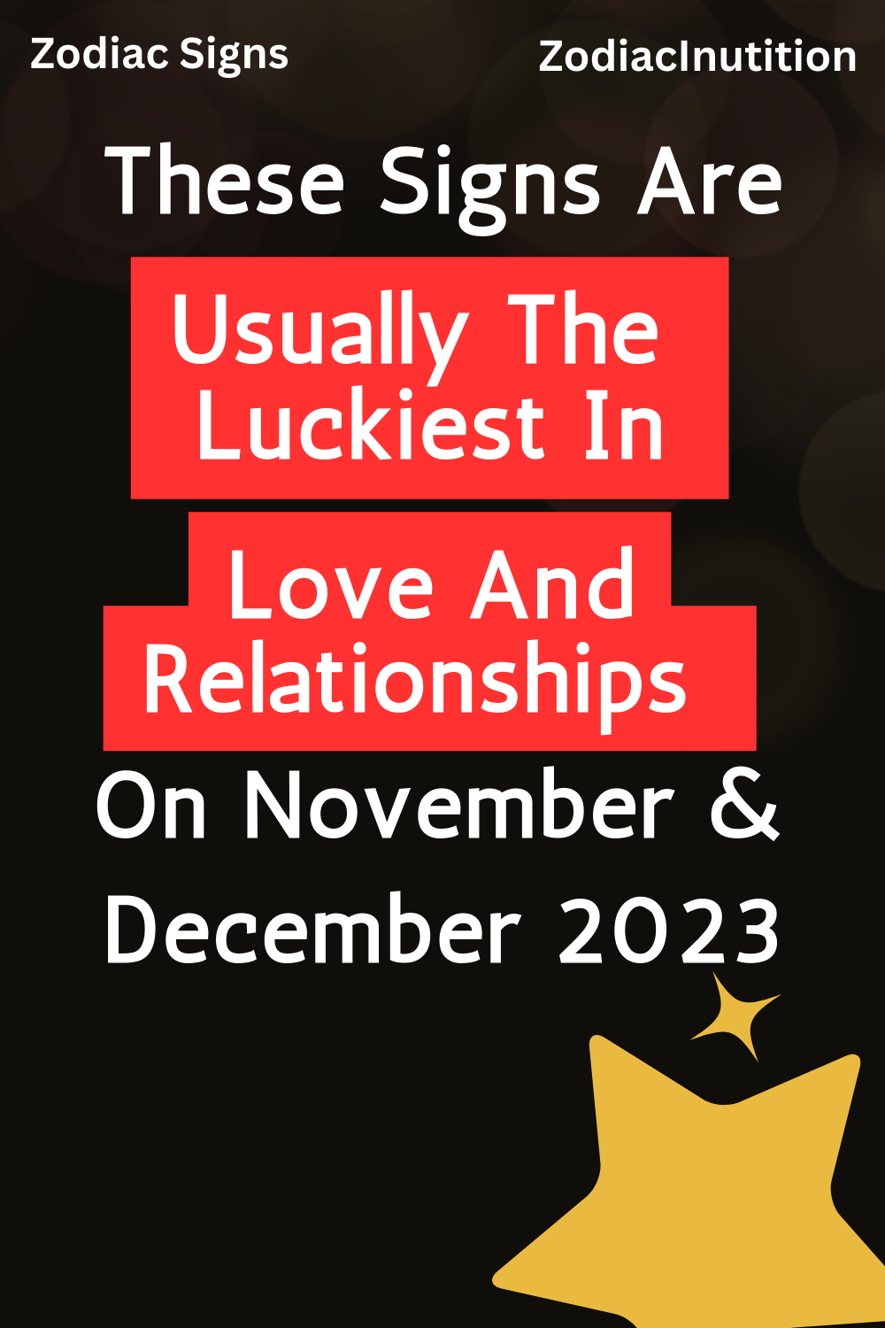 These Signs Are Usually The Luckiest In Love And Relationships On November & December 2023