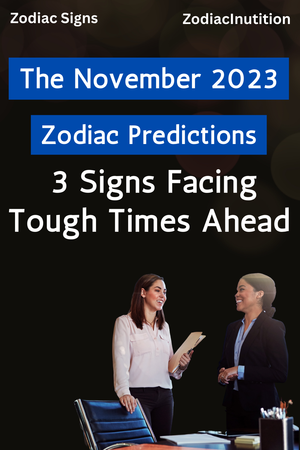The November 2023 Zodiac Predictions 3 Signs Facing Tough Times Ahead