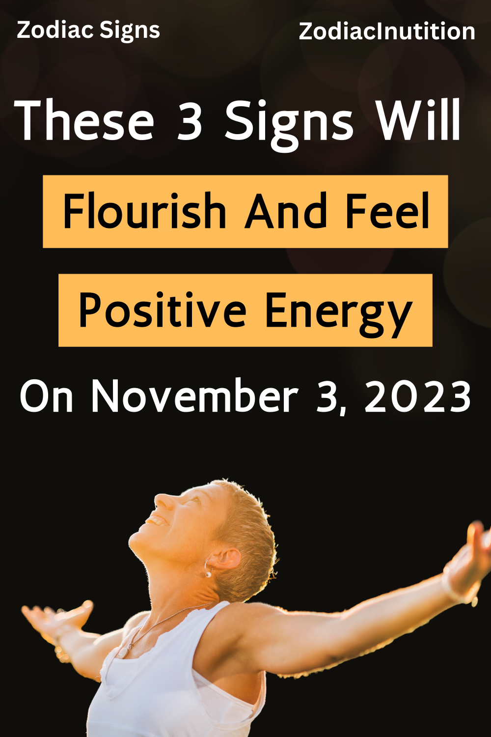These 3 Signs Will Flourish And Feel Positive Energy On November 3, 2023
