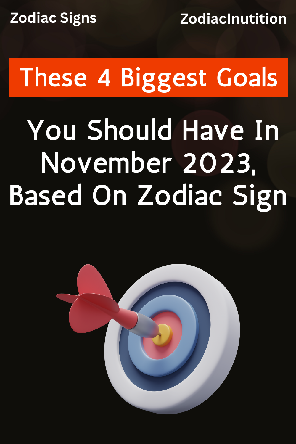 These 4 Biggest Goals You Should Have In November 2023, Based On Zodiac Sign
