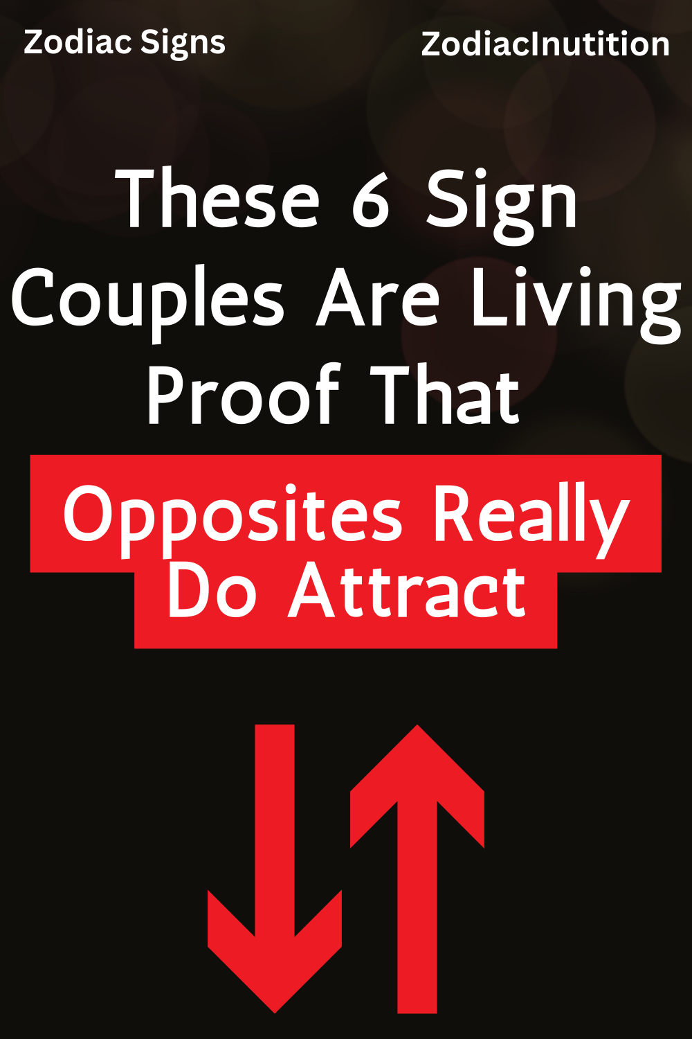 These 6 Sign Couples Are Living Proof That Opposites Really Do Attract