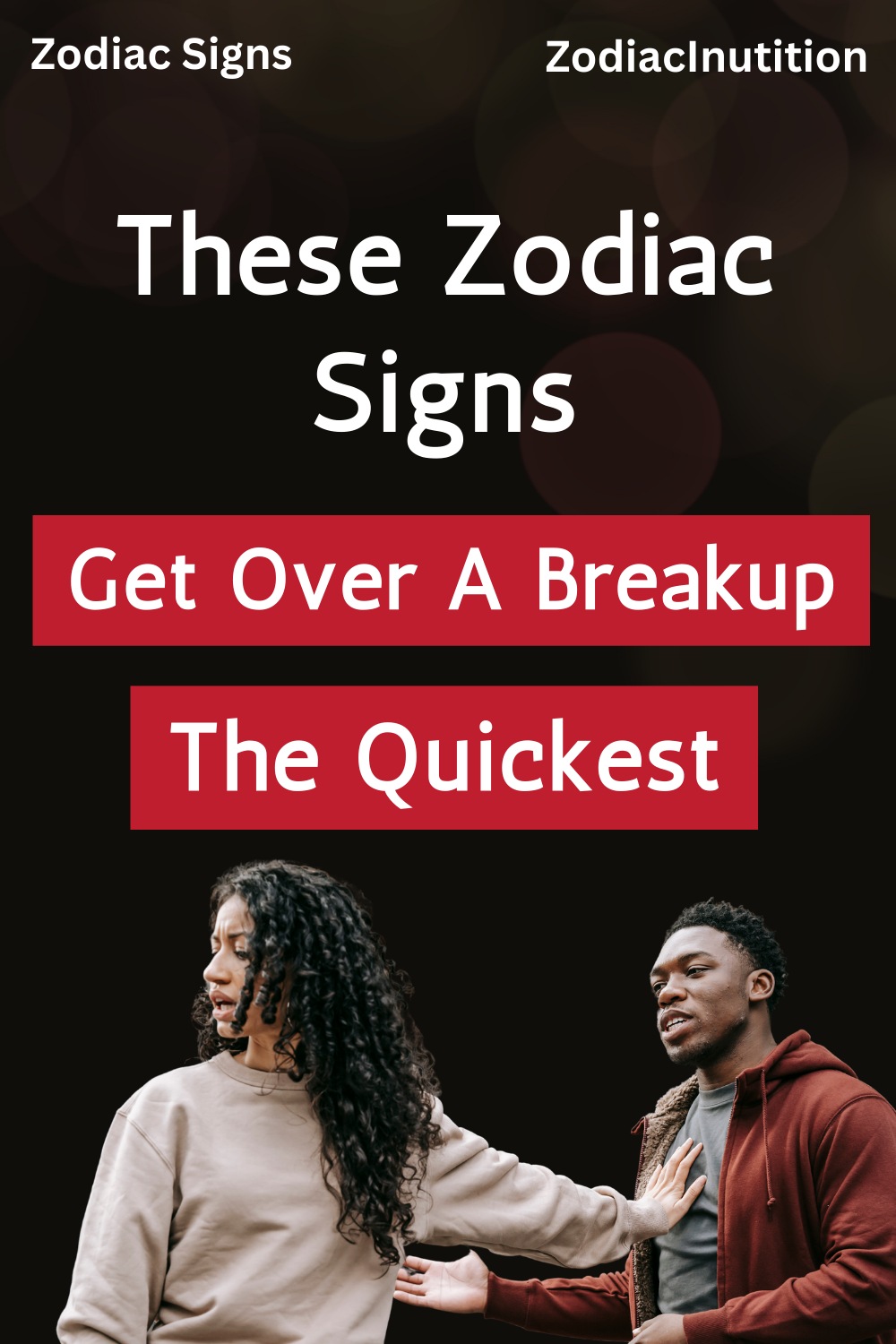 These Zodiac Signs Get Over A Breakup The Quickest