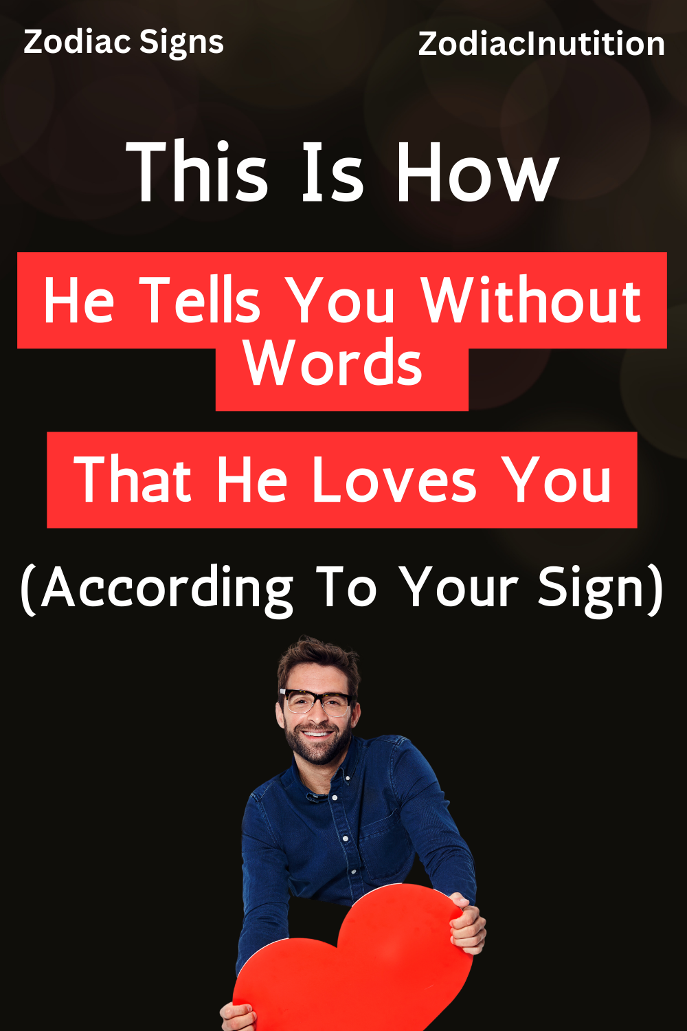 This Is How He Tells You Without Words That He Loves You (According To His Sign)