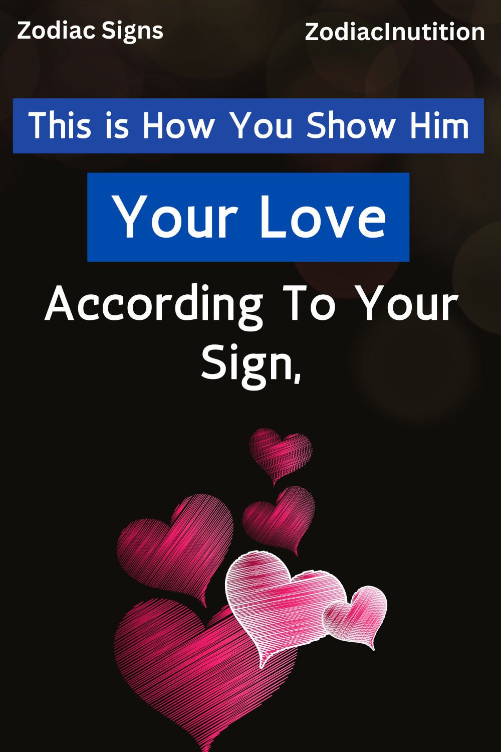 This Is How You Show Him Your Love According To Your Zodiac Sign