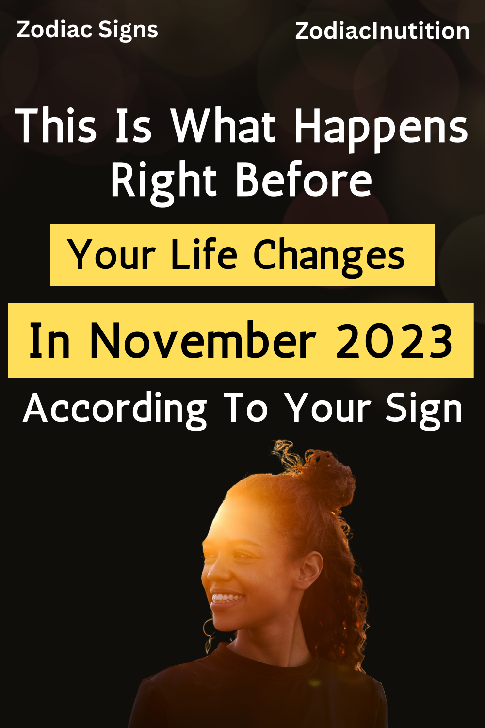 This Is What Happens Right Before Your Life Changes In November 2023 According To Your Sign