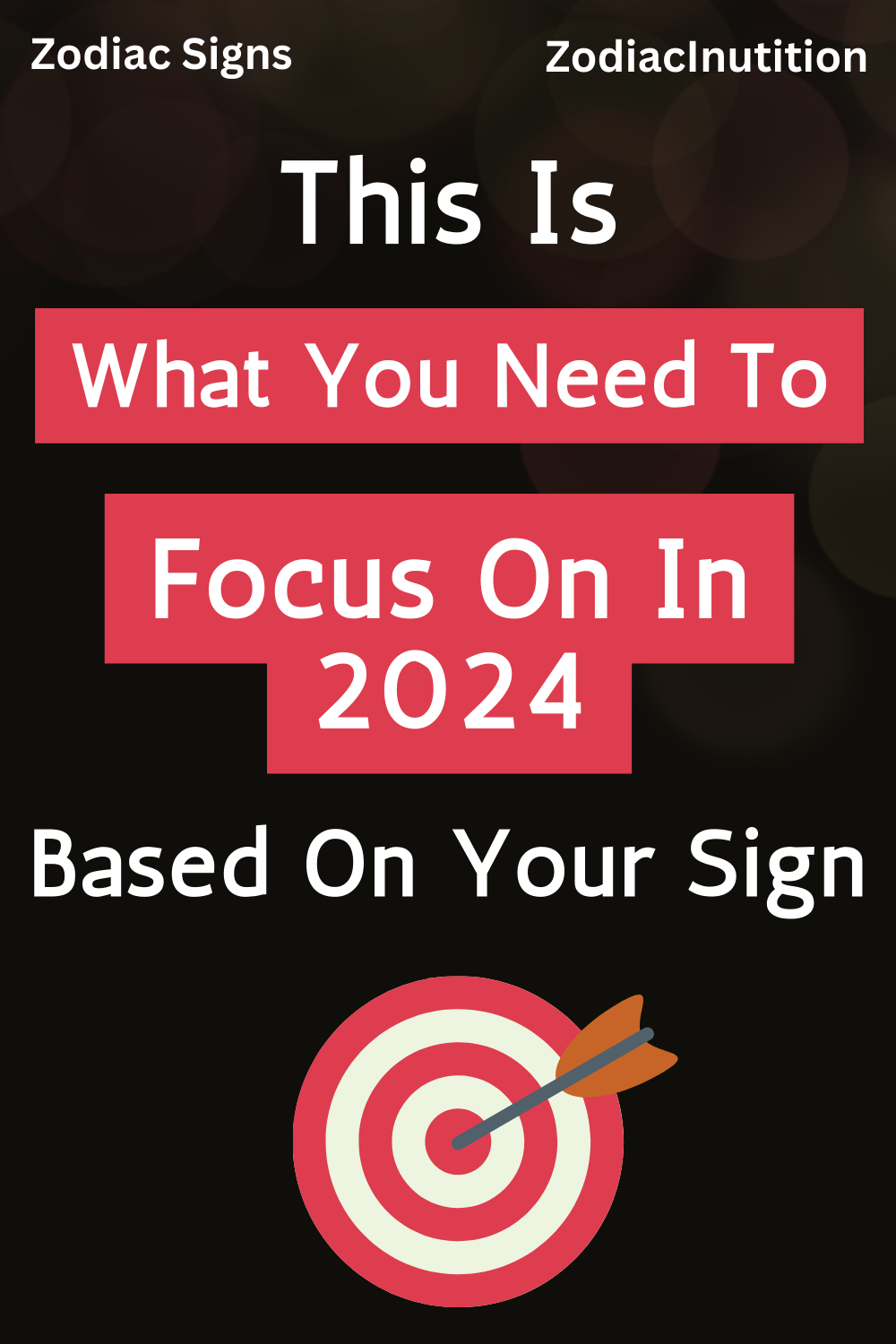 This Is What You Need To Focus On In 2024 Based On Your Sign