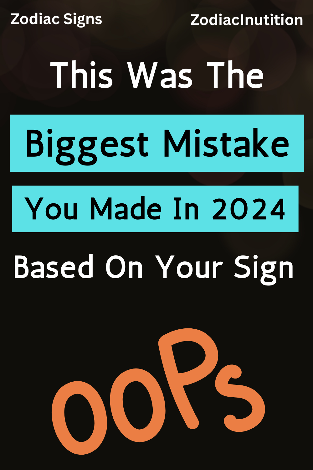 This Was The Biggest Mistake You Made In 2024 Based On Your Sign