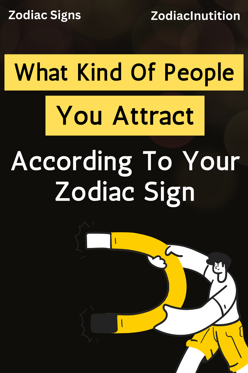 What Kind Of People You Attract According To Your Zodiac Sign