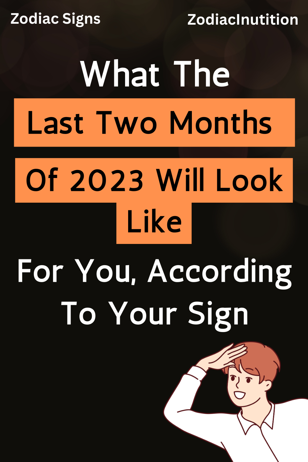 What The Last Two Months Of 2023 Will Look Like For You, According To Your Sign