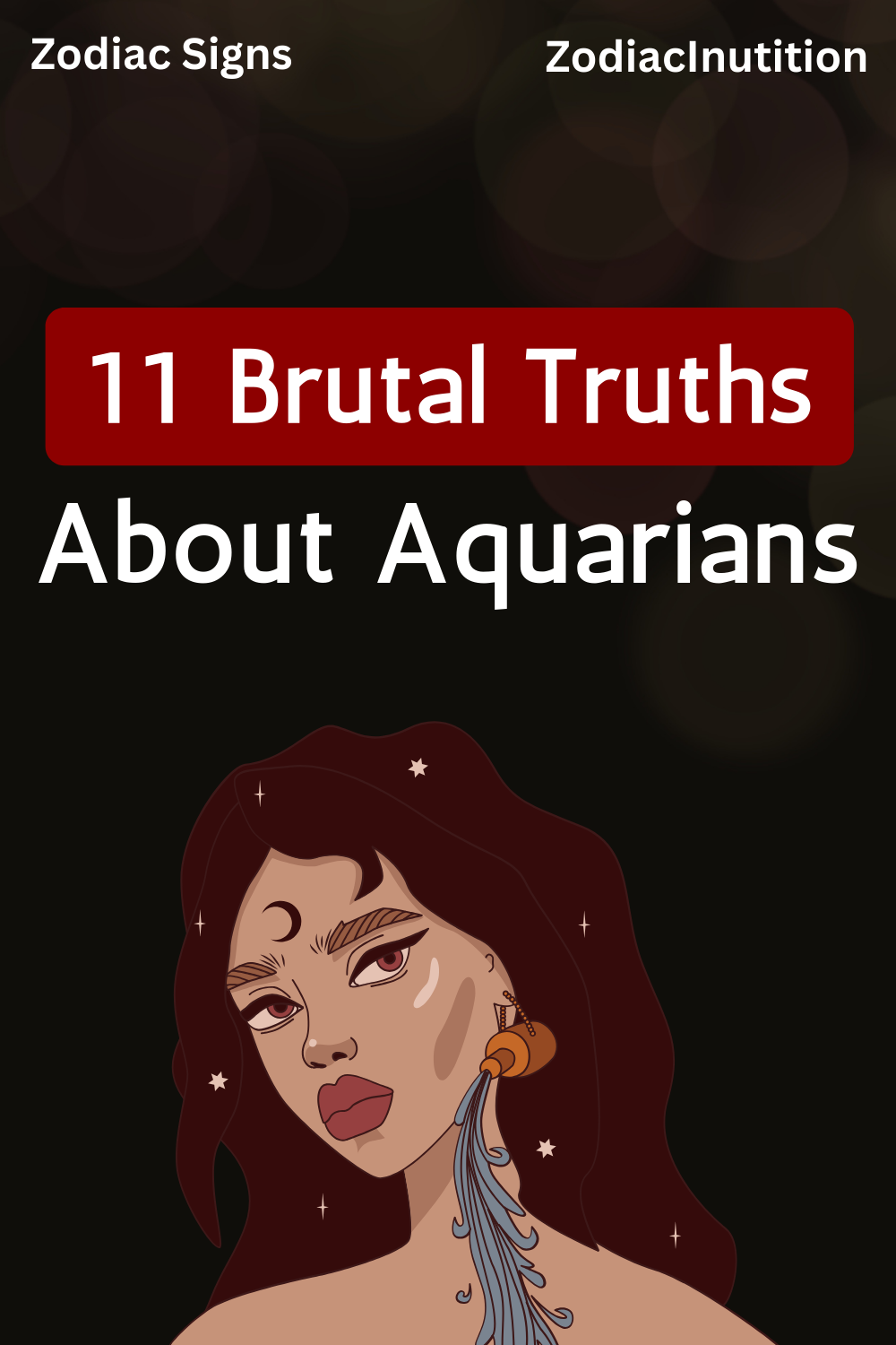 11 Brutal Truths About Aquarians