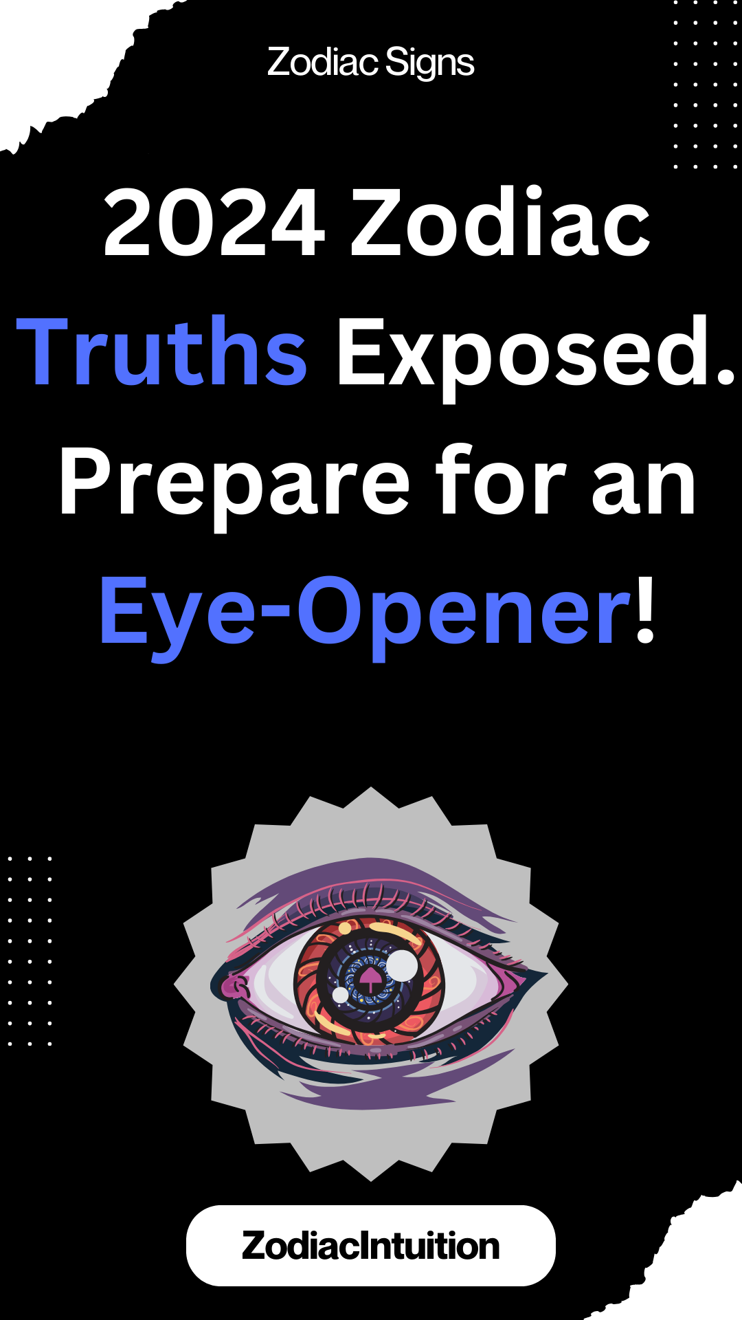 2024 Zodiac Truths Exposed. Prepare for an Eye-Opener!